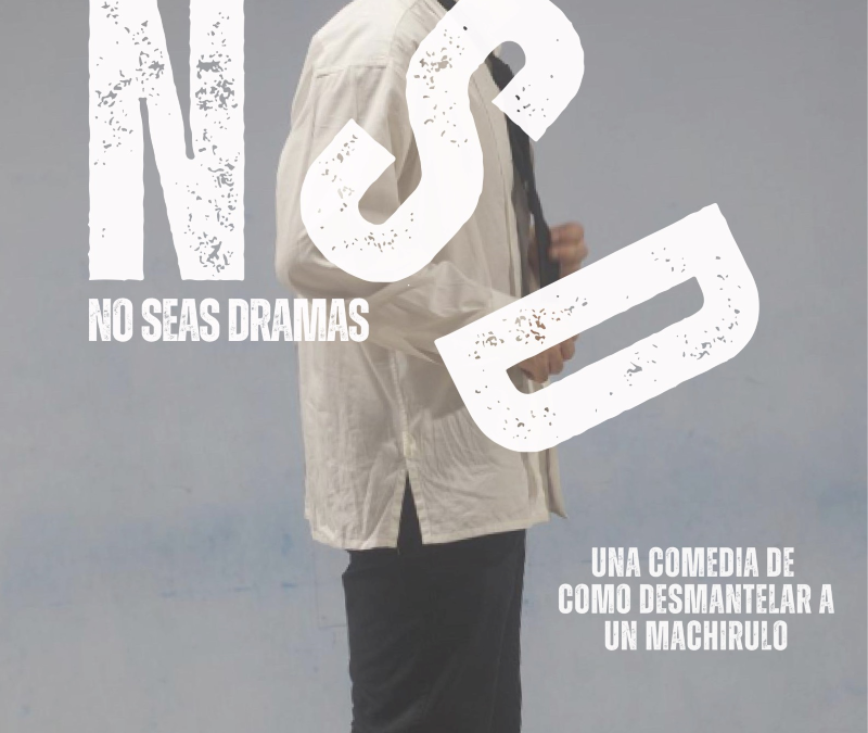 Cartel obra no seas dramas